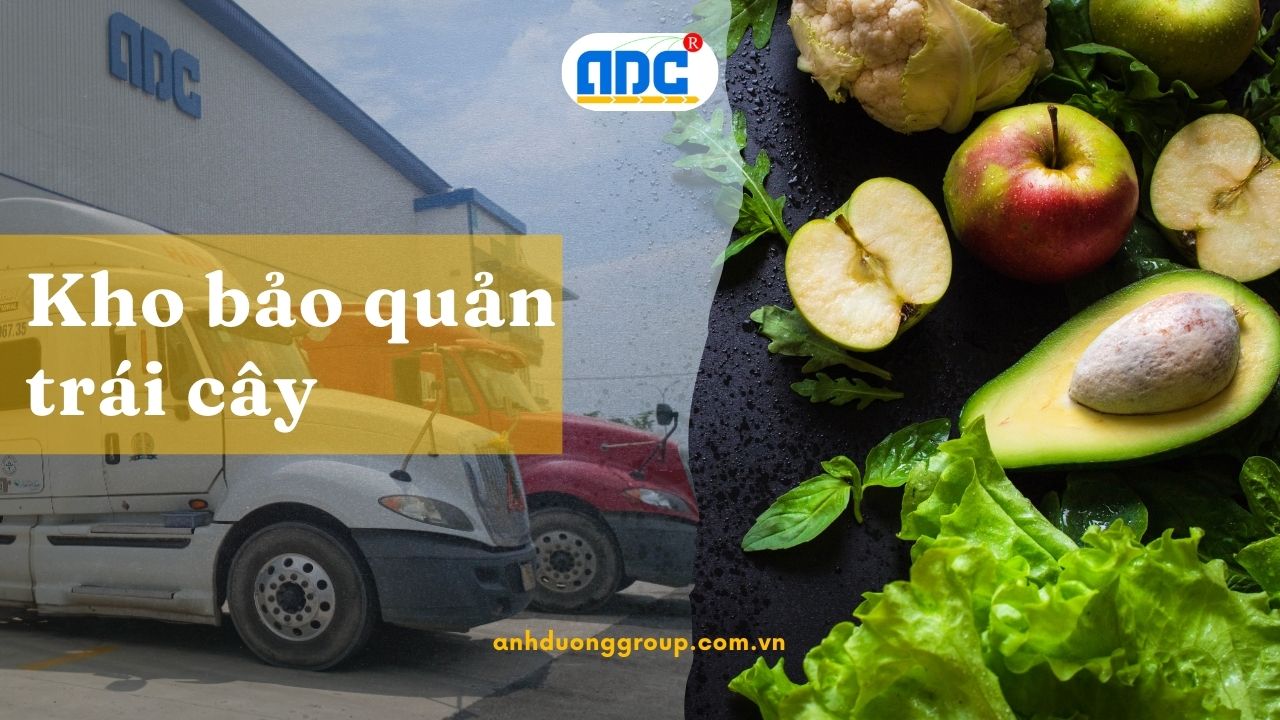 Kho lạnh bảo quản trái cây xuất nhập khẩu