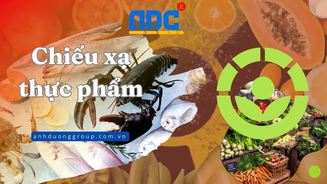 Chiếu xạ thực phẩm cho nông sản, thủy hải sản