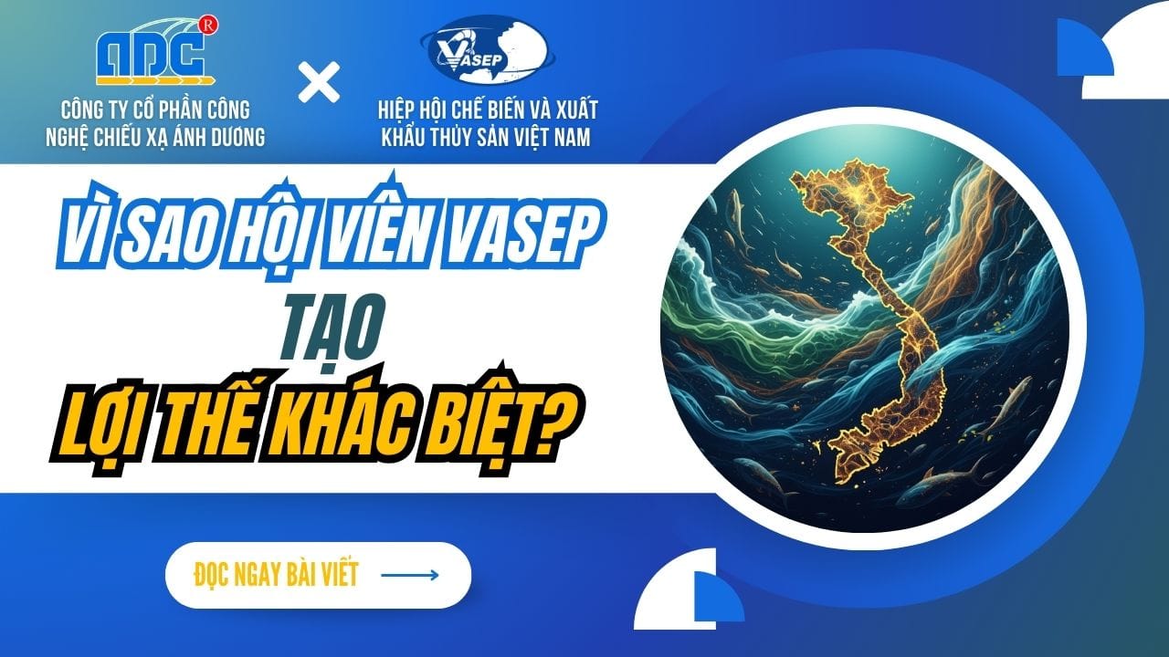 Hội viên VASEP tạo lợi thế khác biết
